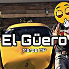 El Güero - Marca MP