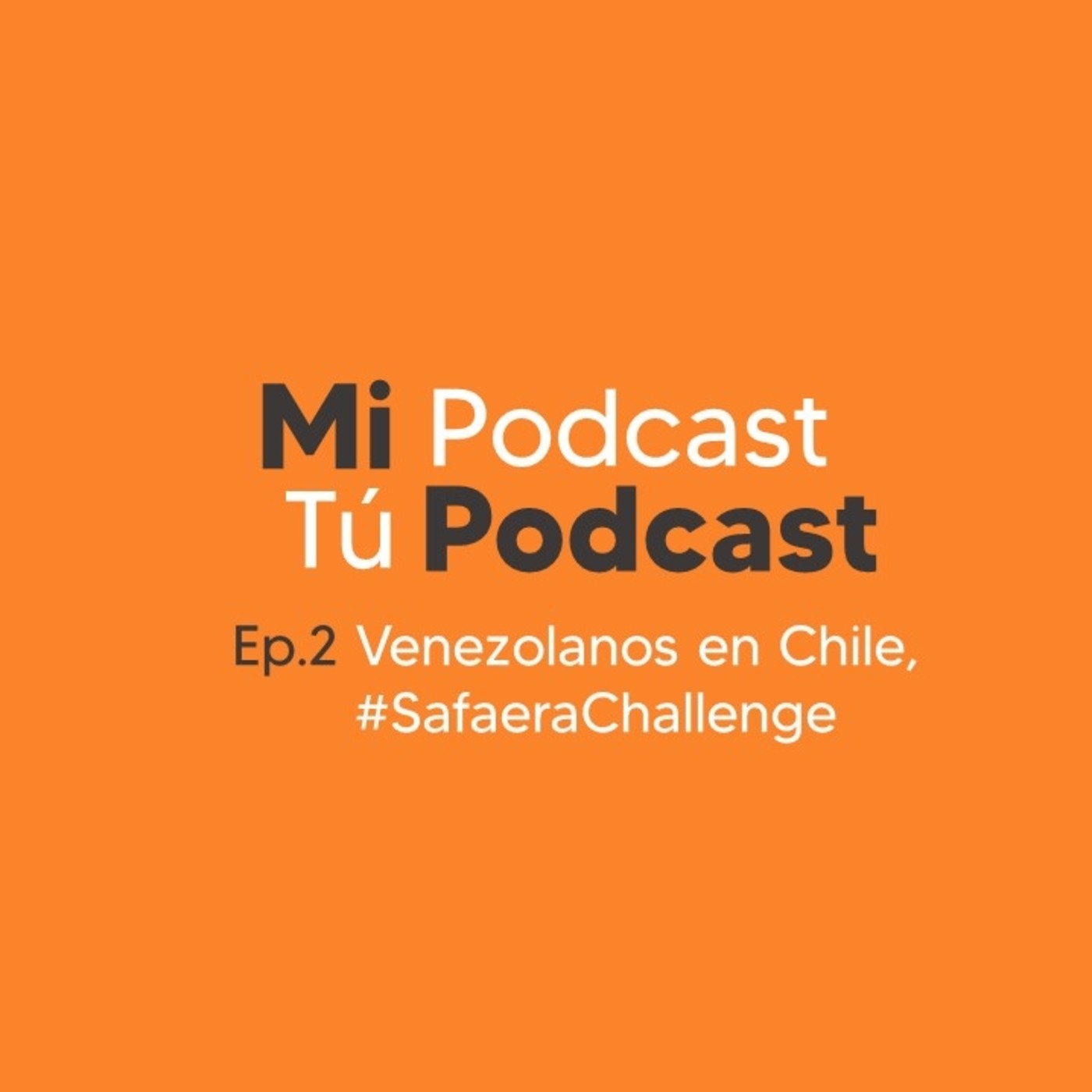 Mi Podcast, Tú Podcast.