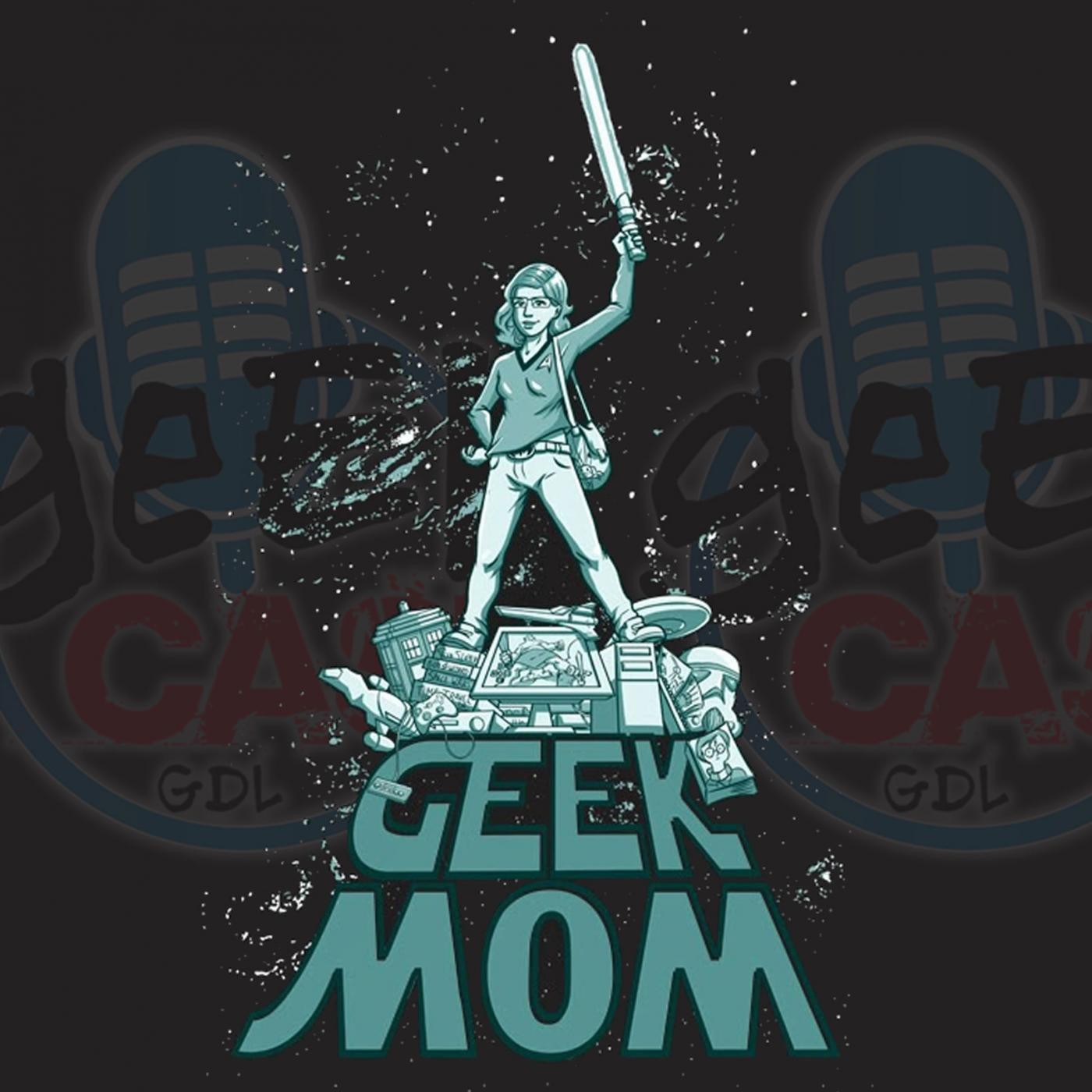 Geek Mom!!!! Feliz dia de las madres!!! episode artwork