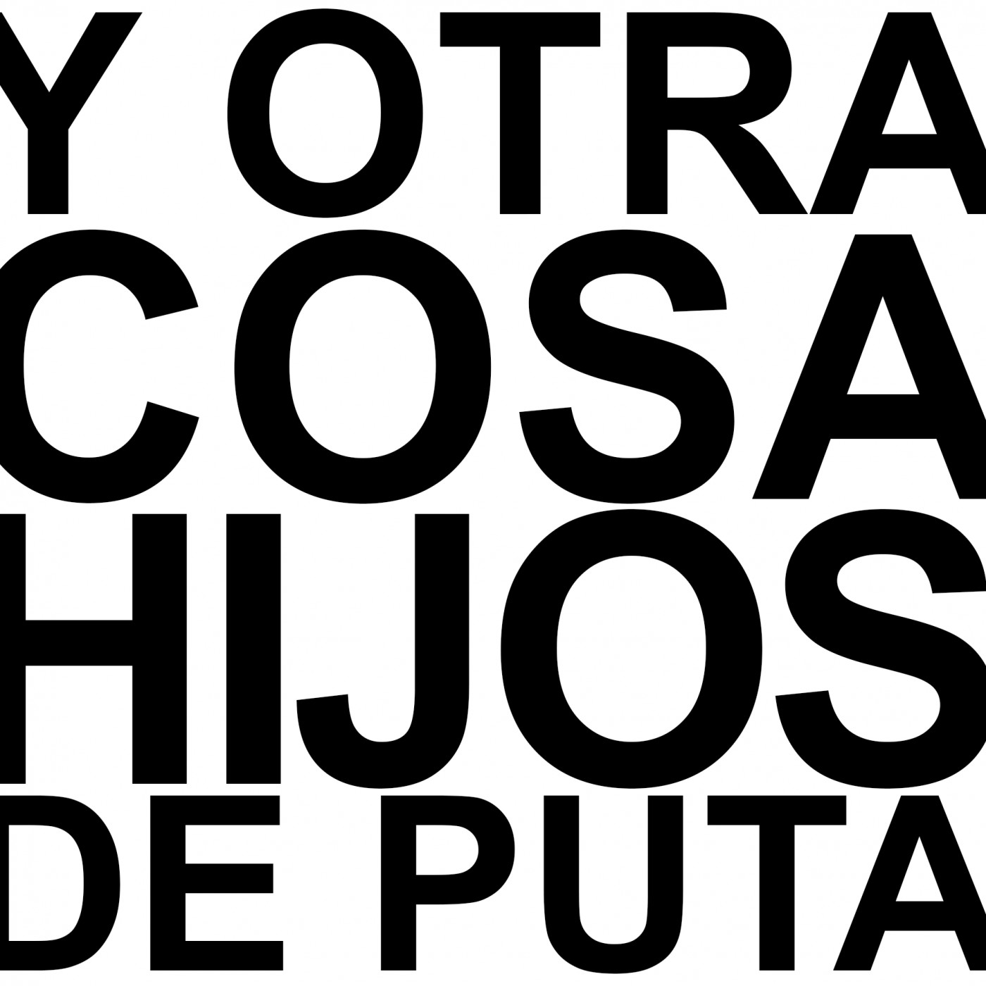 Y Otra Cosa Hijos De Puta