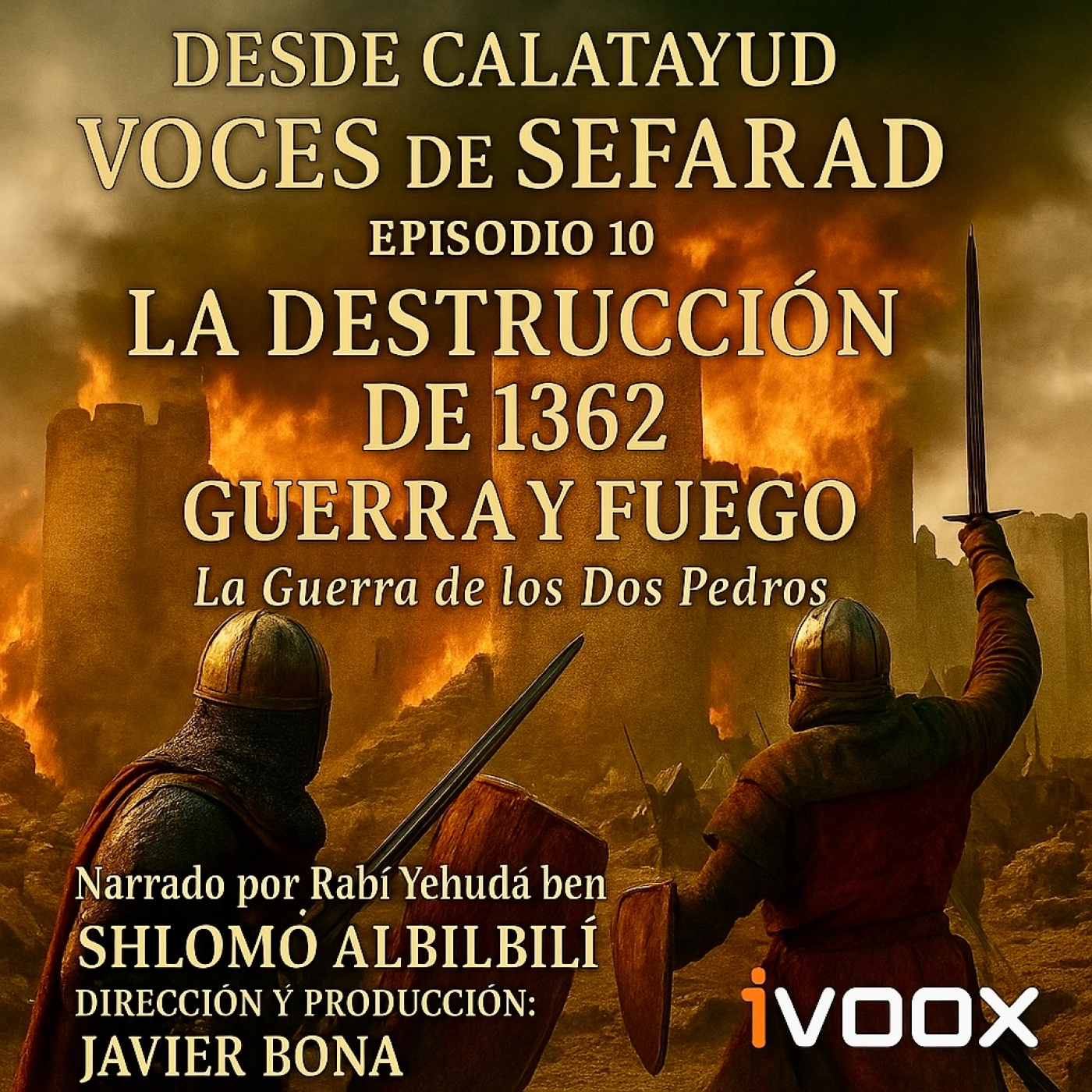 EPISODIO 10 – La Destrucción de 1362: Guerra y Fuego episode artwork