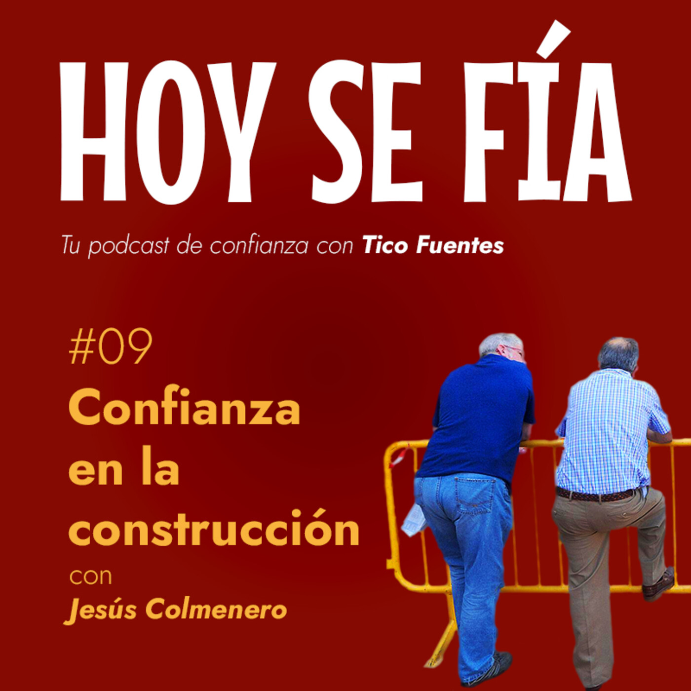 #09 Confianza en la construcción con Jesús Colmenero