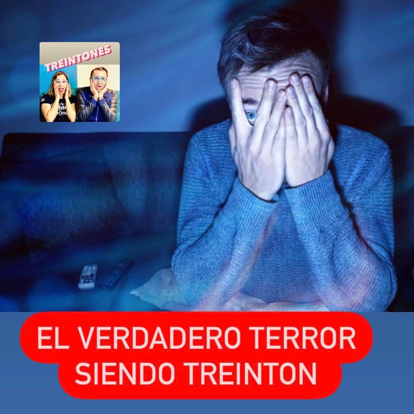 El VERDADERO TERROR que vivimos los TREINTONES episode artwork