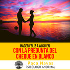 HACER FELIZ A ALGUIEN con la pregunta del cheque en blanco