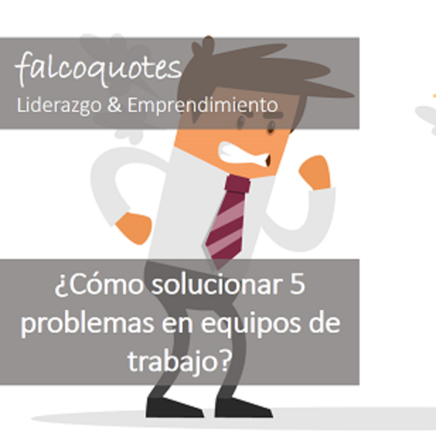 5 Problemas típicos de trabajar en equipo y cómo solucionarlos