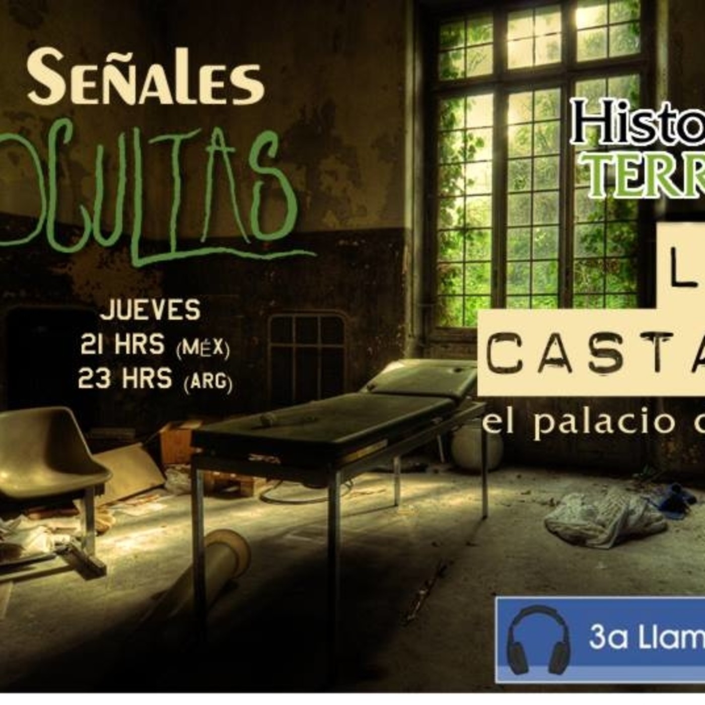 El hospital psiquiátrico de La Castañeda - Señales Ocultas #33