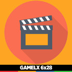 GAMELX 6x28 - La nueva era del entretenimiento digital