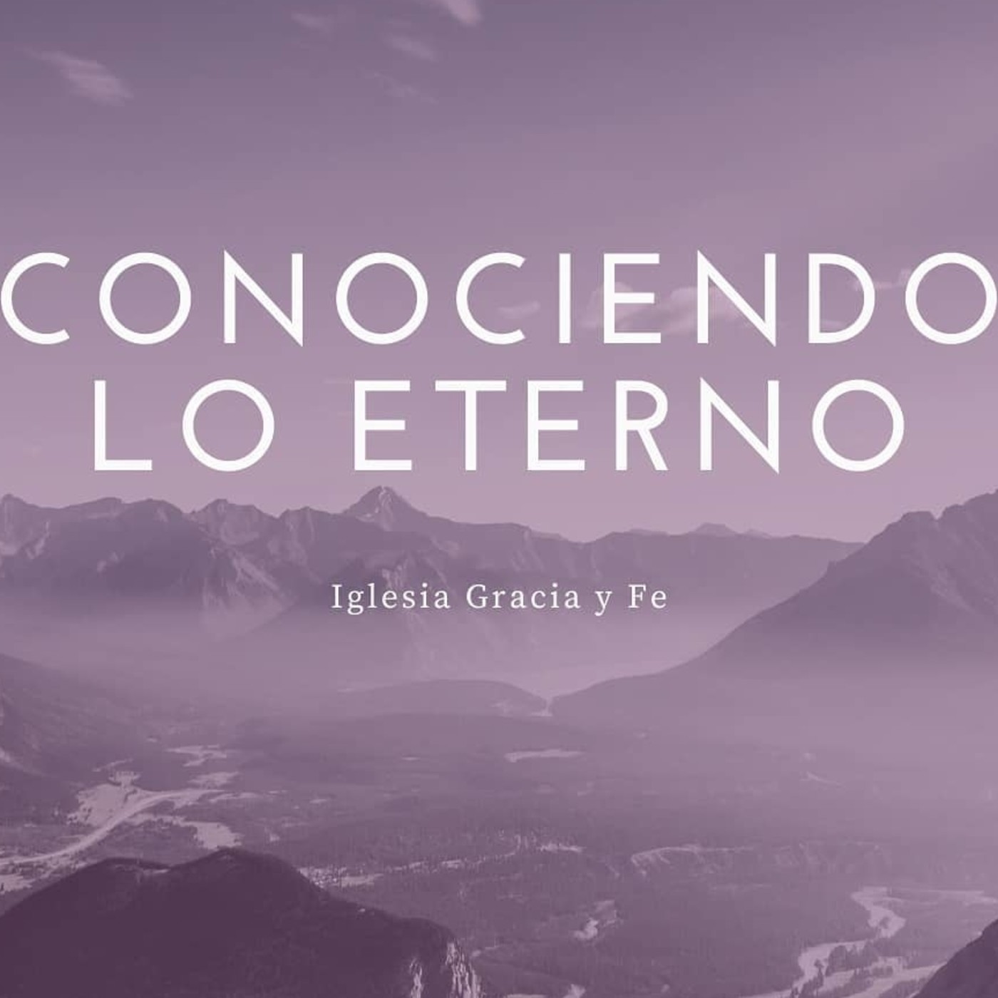 Conociendo lo eterno 16 - Pastor Kenneth Solá episode artwork