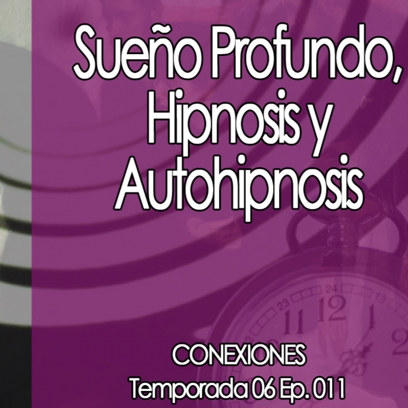 Conexiones Sueño Profundo, Hipnosis y Autohipnosis episode artwork