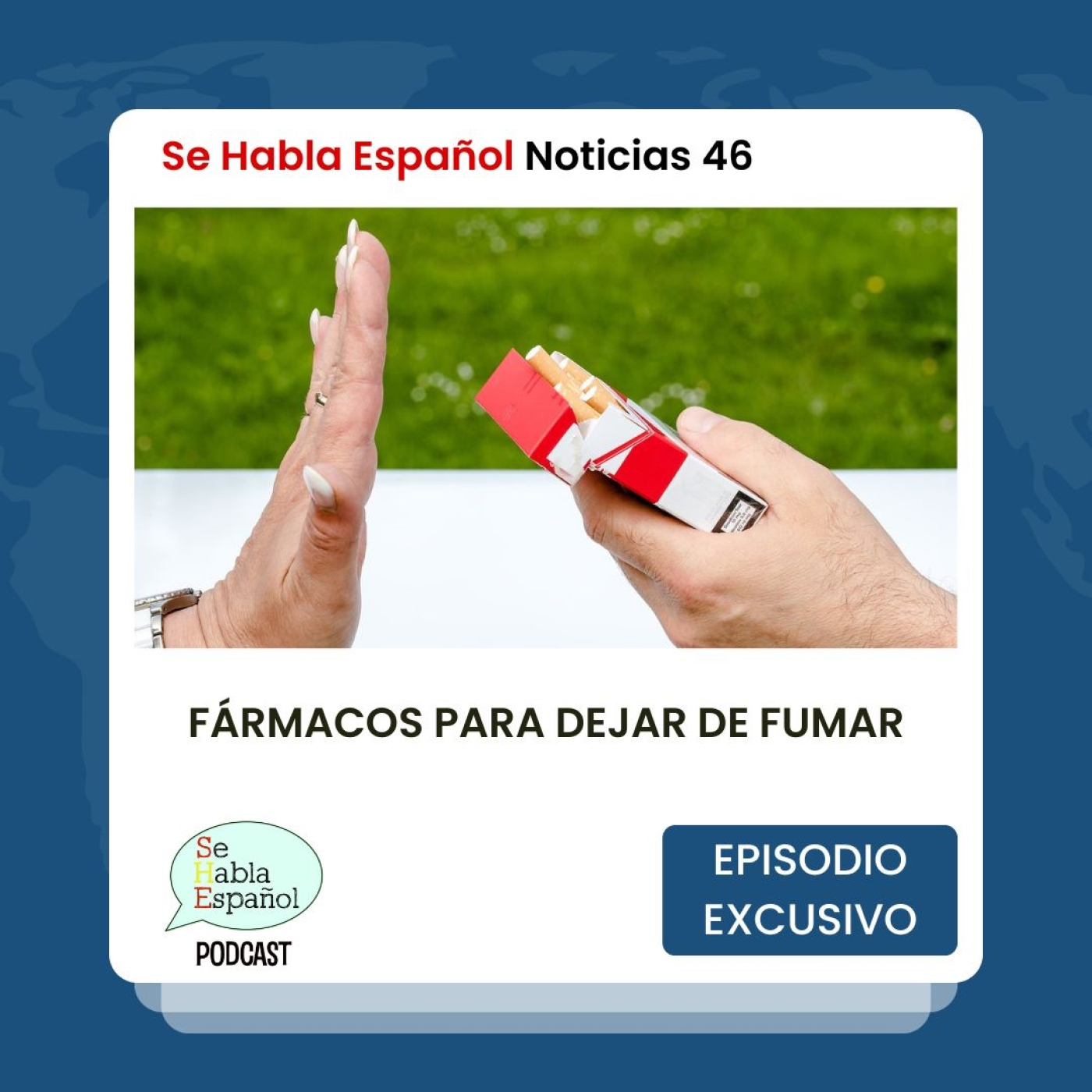 Se Habla Español Noticias 46: Fármacos para dejar de fumar - Episodio exclusivo para mecenas - podcast episode cover