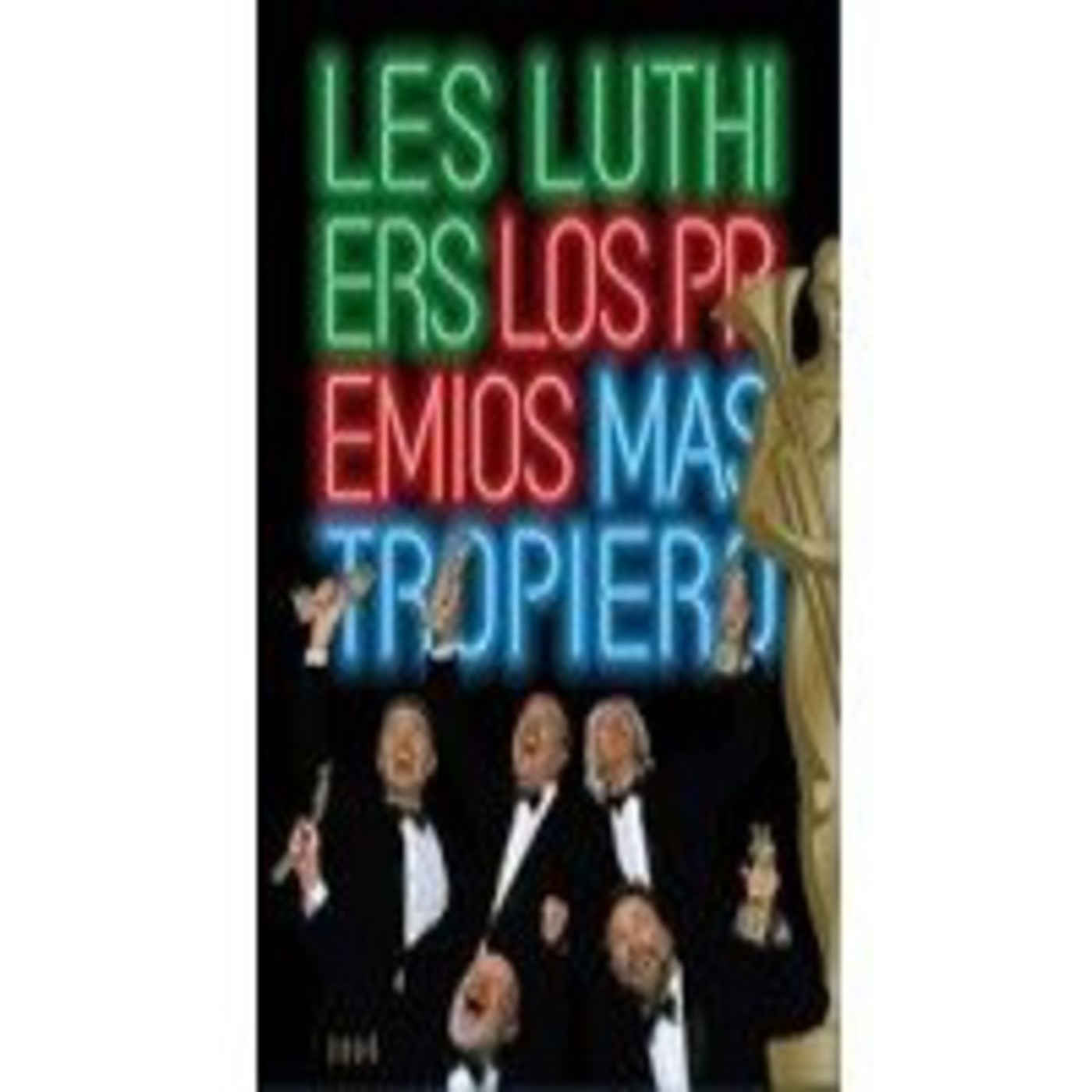 Todo Les Luthiers: (2006) Los Premios Mastropiero (Espectaculo Completo) episode artwork