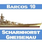 B-10#19 Scharnhorst y Gneisenau, el Peligro alemán