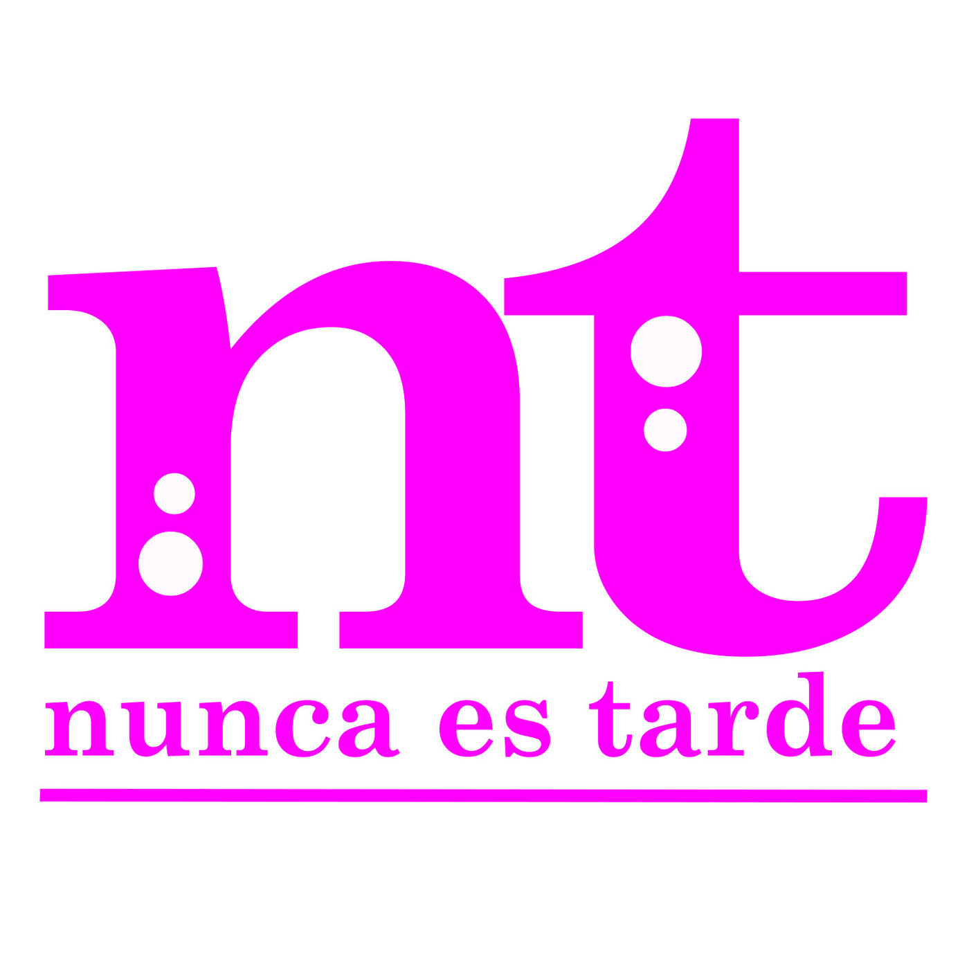 NUNCA ES TARDE