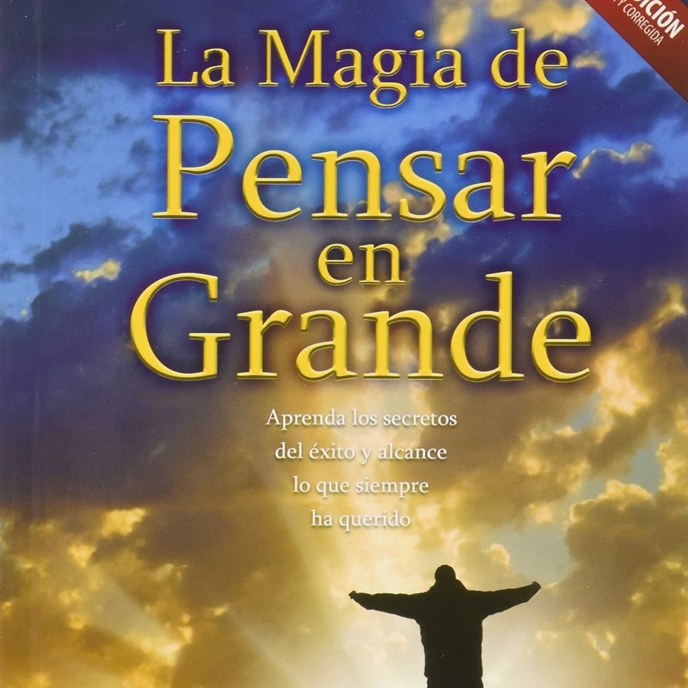 La magia de pensar en grande David Schwartz