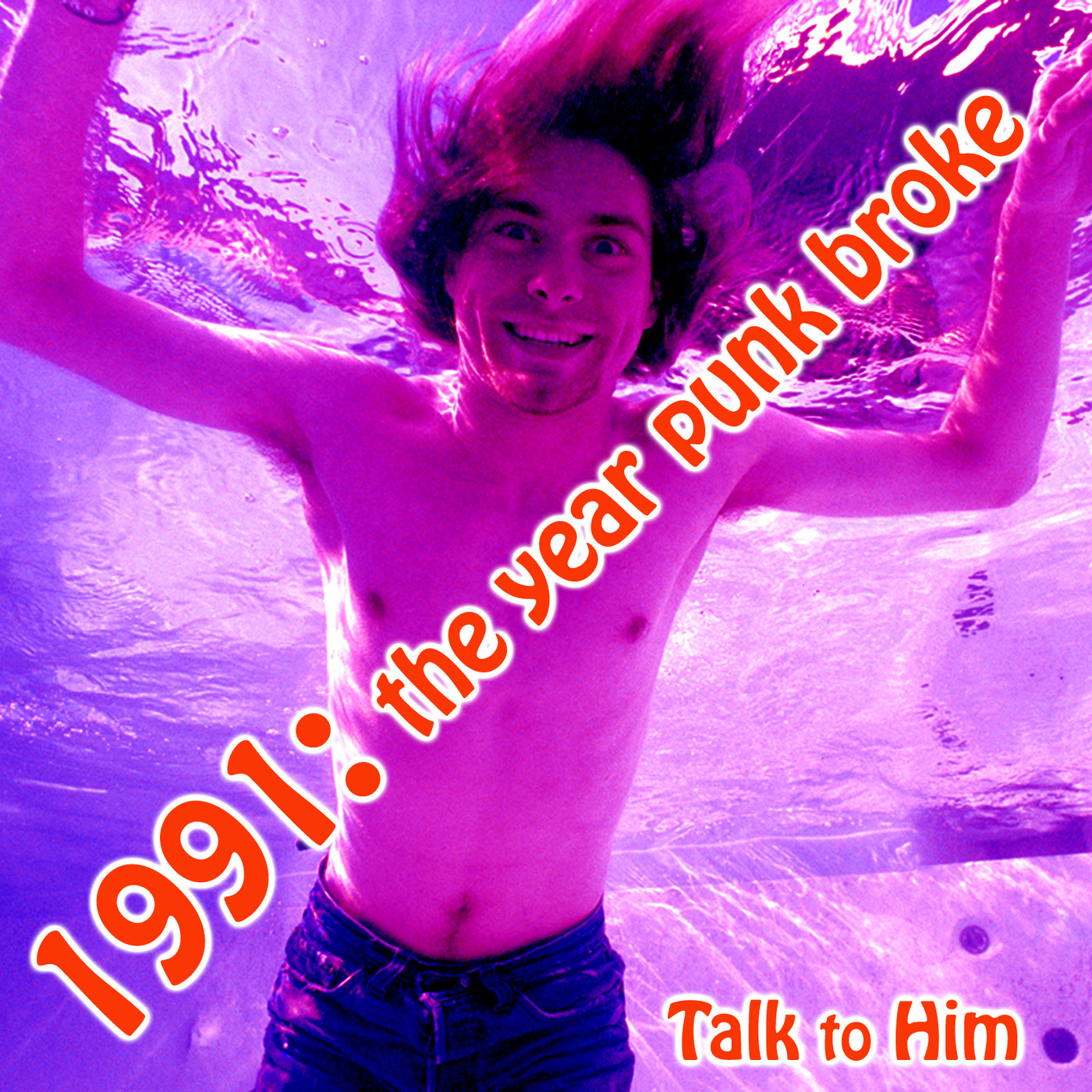 Talk to Him. Letter 23: 1991, un año musical irrepetible episode artwork