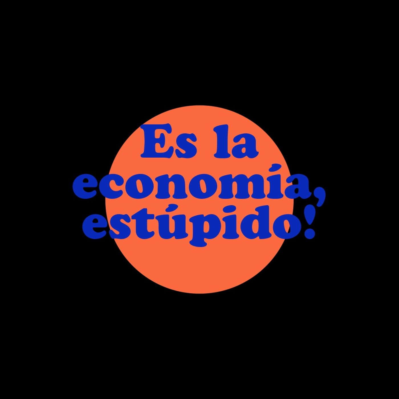 Podcast: La vida cotidiana: ¡es la economía, estúpido! episode artwork