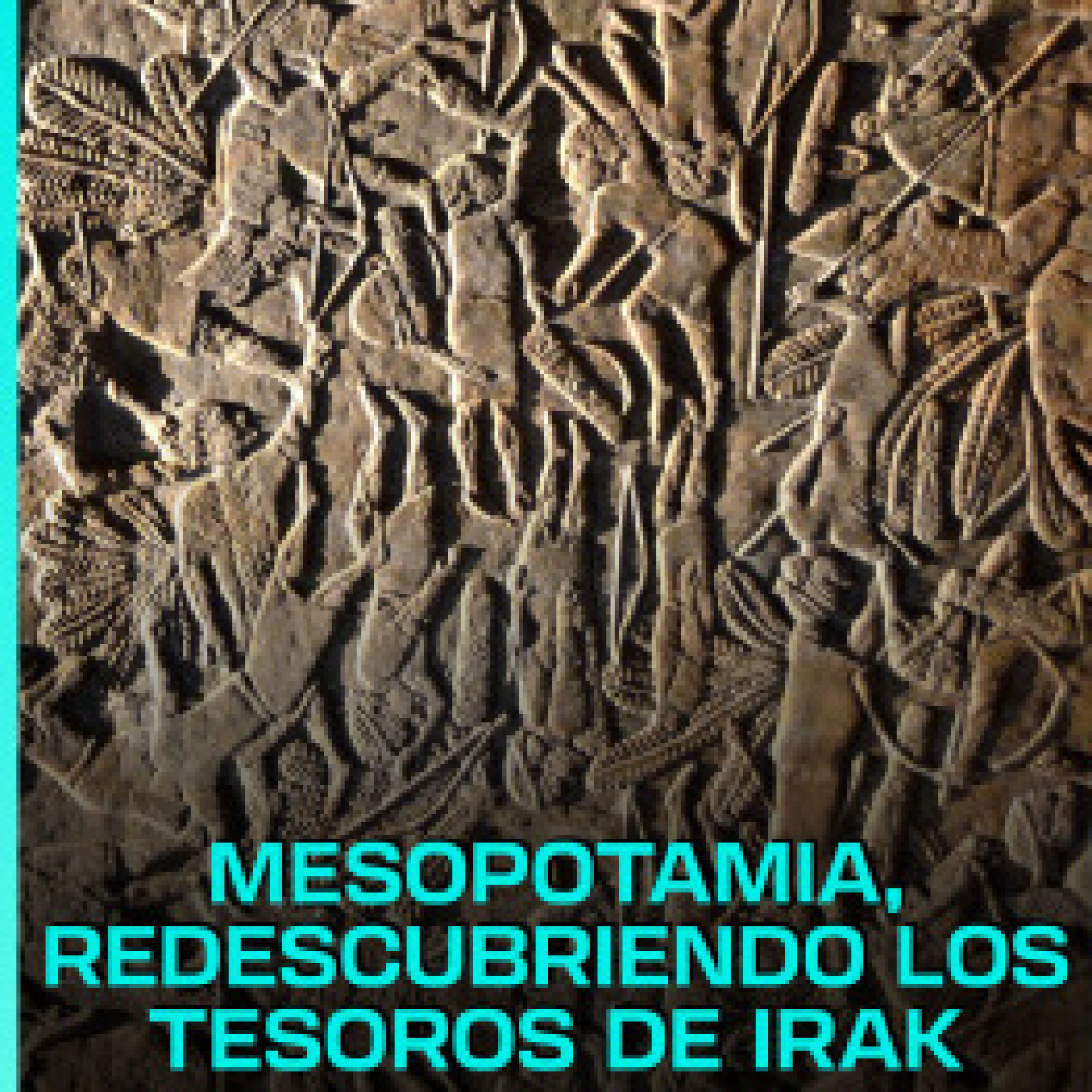Mesopotamia, redescubriendo los tesoros de Irak
