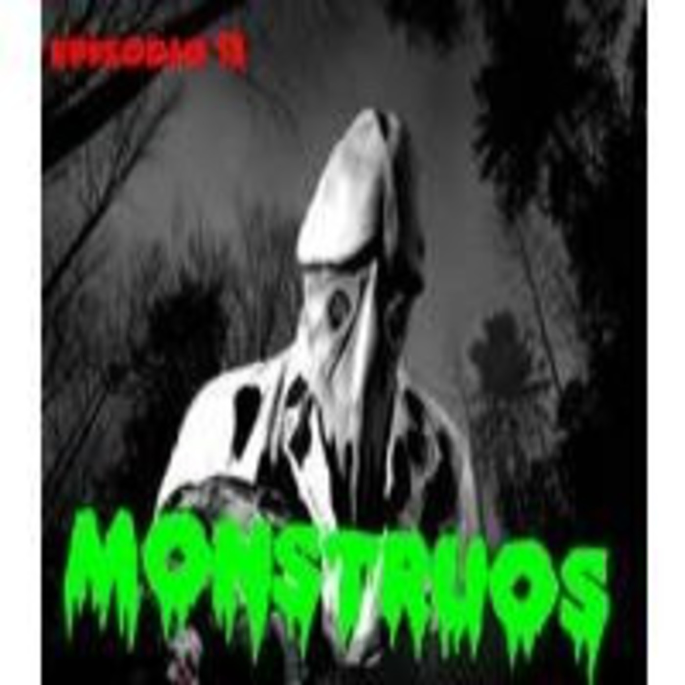 Episodio 13 - Monstruos