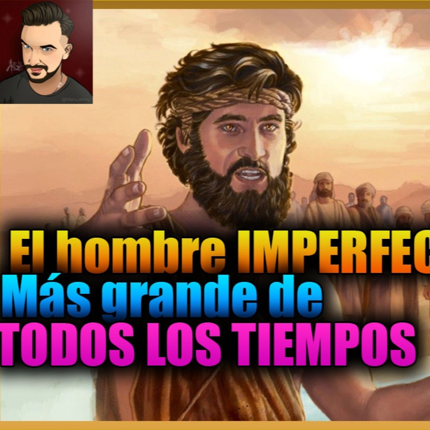 El hombre imperfecto más grande de todos los tiempos… según Galaad - Episodio exclusivo para mecenas