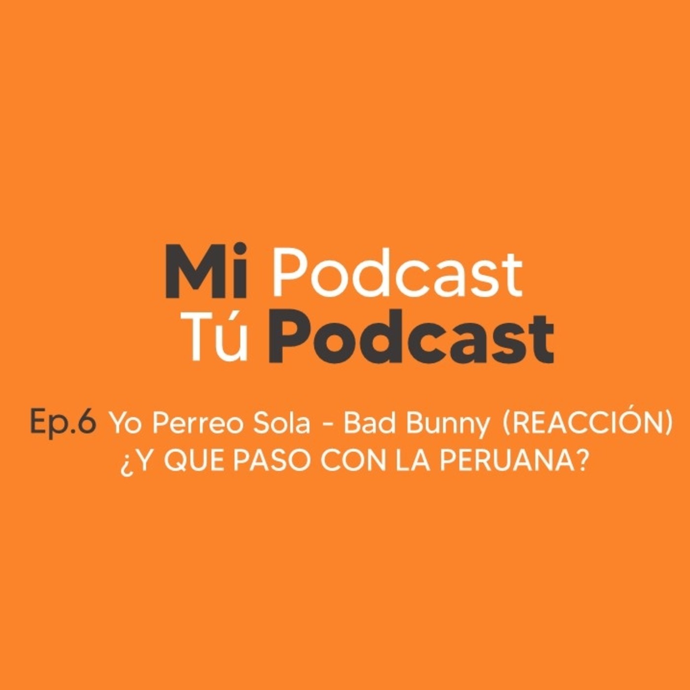 Mi Podcast, Tú Podcast.