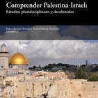 Comprender Palestina-Israel. Estudios pluridisciplinares y decoloniales