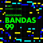 Selecciones: Bandas 99