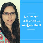 Episodio 16 - La sombra de la ansiedad con Laia Moret