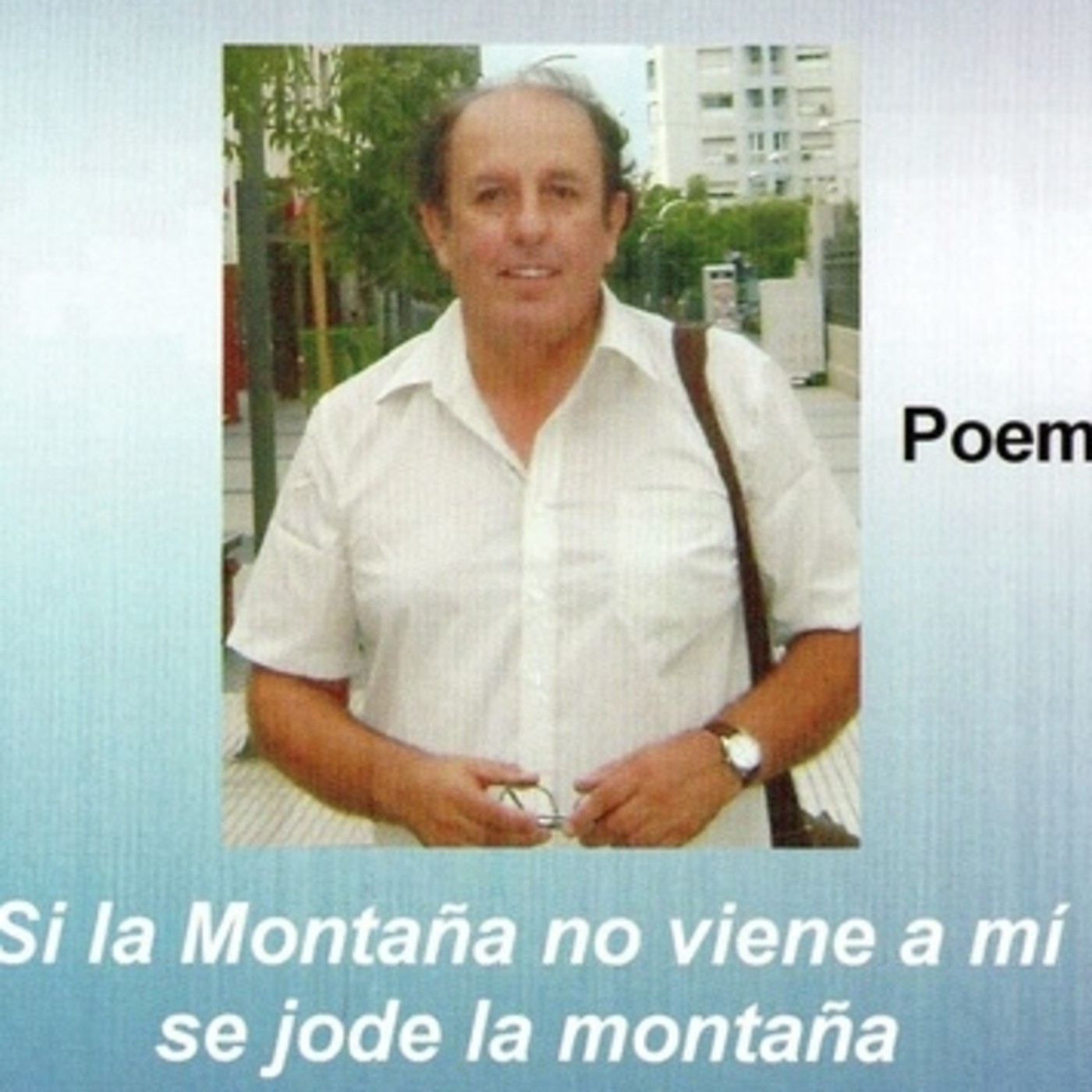si la montaña no viene a mí, se jode la montaña