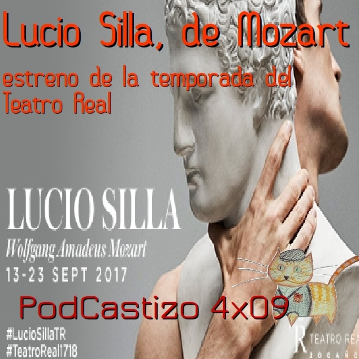 PodCastizo nº50: Historia y anécdotas de la ópera 'Lucio Silla', de Mozart. (Estreno Temporada 2017/18 del Teatro Real)