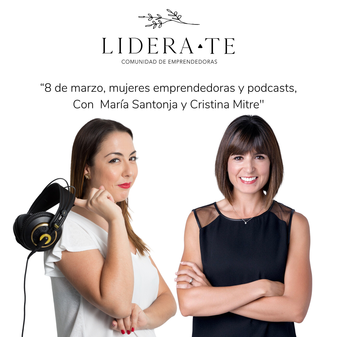8 de marzo, mujeres emprendedoras y podcasts, con María Santonja y Cristina Mitre