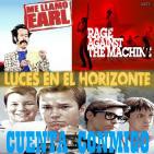 Luces en el Horizonte 4X11: CUENTA CONMIGO, RAGE AGAINST THE MACHINE, ME LLAMO EARL