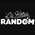 La Hora Random 3 mayo 2018
