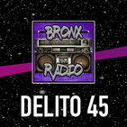 Bronx Radio - Delito 45