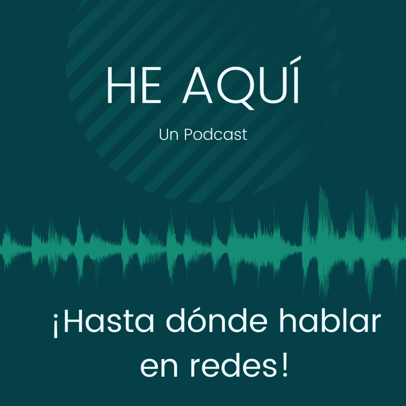 HE AQUÍ un podcast