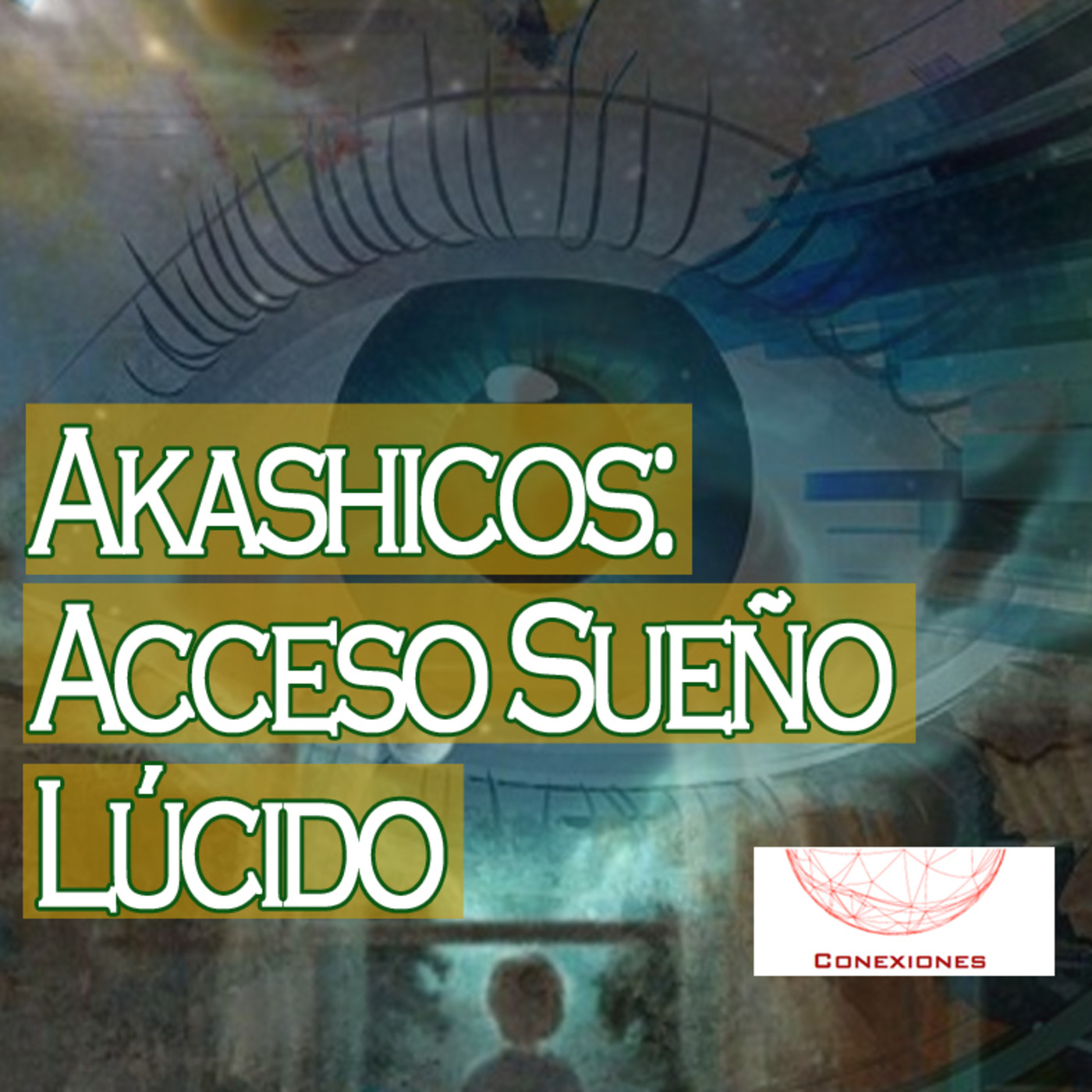 Conexiones: Akáshicos [Pt 2]...Acceso Sueño Lúcido episode artwork