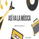 Bienvenidos... ASÍ VA LA MÚSICA!