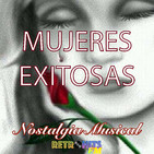 Nostalgia Musical: Especial de Mujeres Exitosas