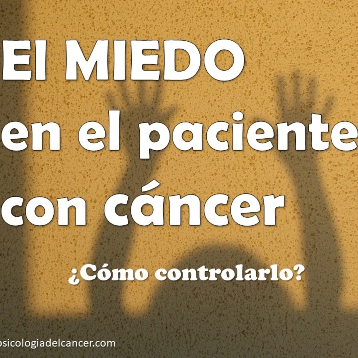 El miedo en el paciente con cáncer