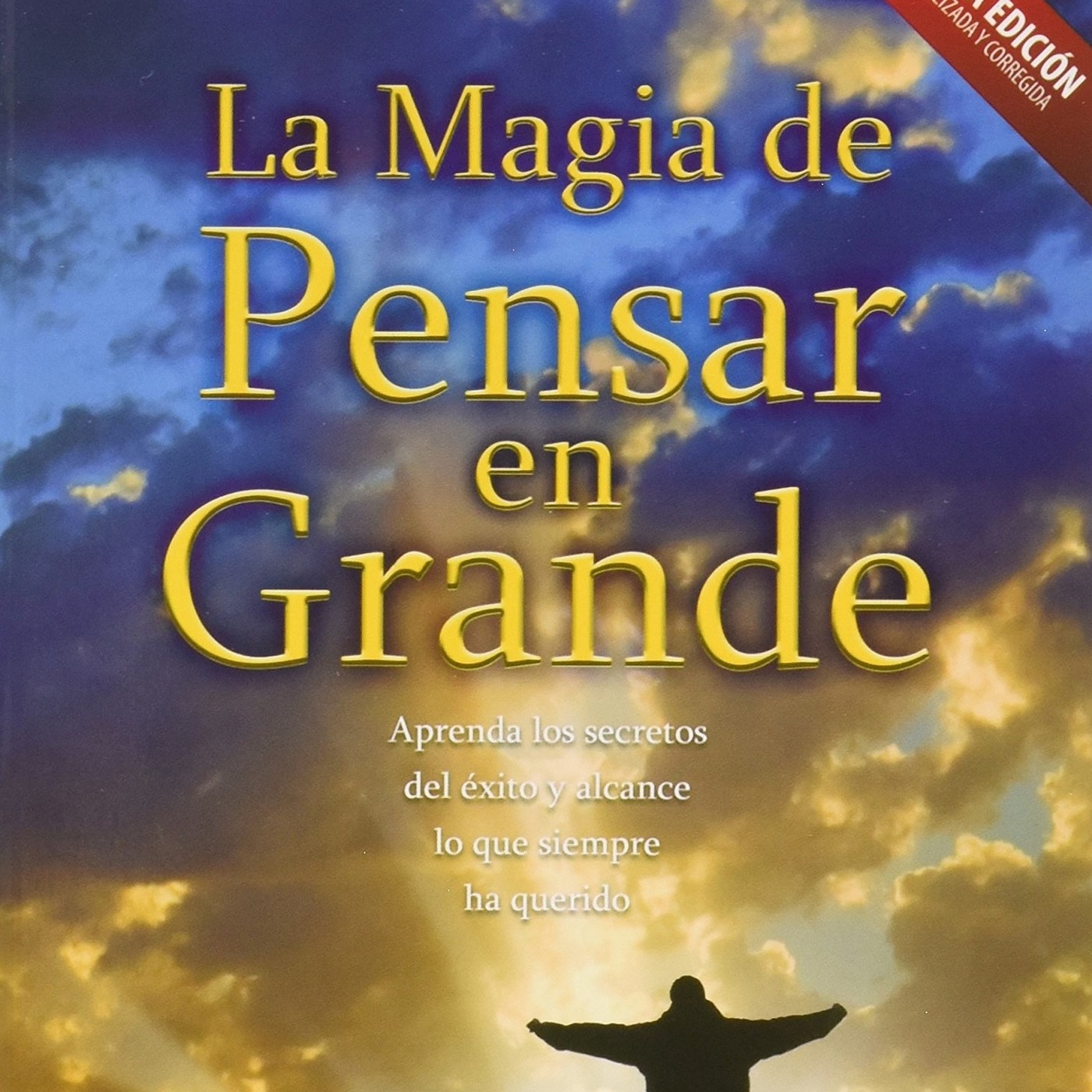 La magia de pensar en grande David Schwartz