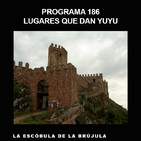 Programa 186: LUGARES QUE DAN YUYU
