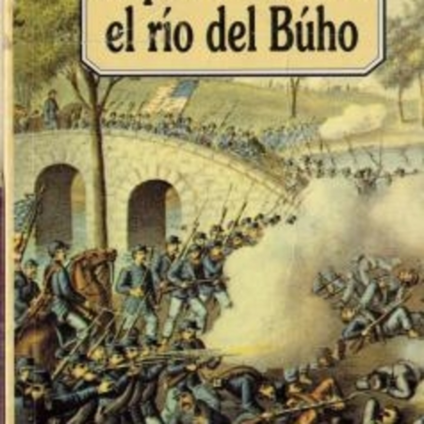El puente sobre el río del Búho (A. Bierce). 1891