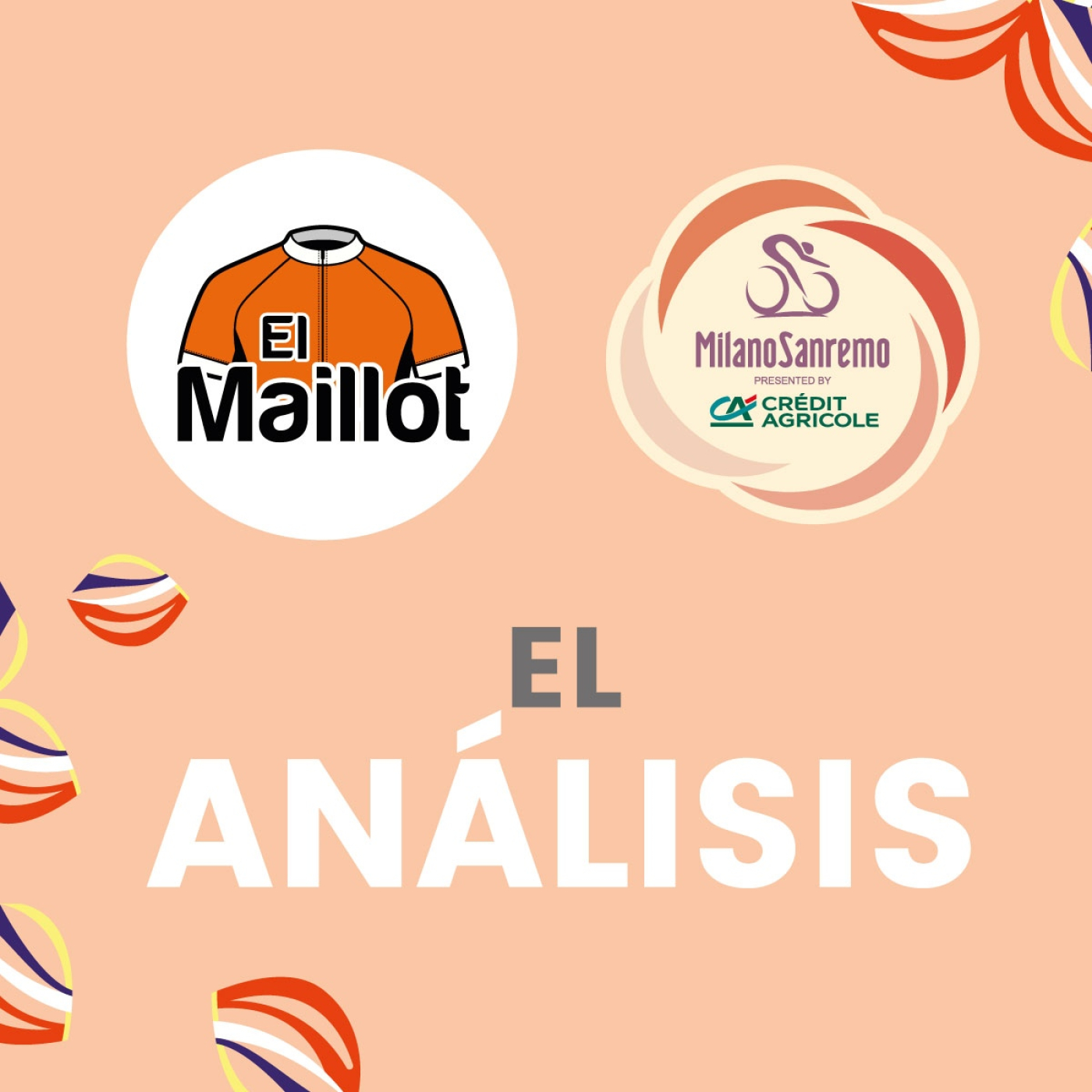 El Maillot - Podcast oficial de Milán-San Remo 2024 - El análisis