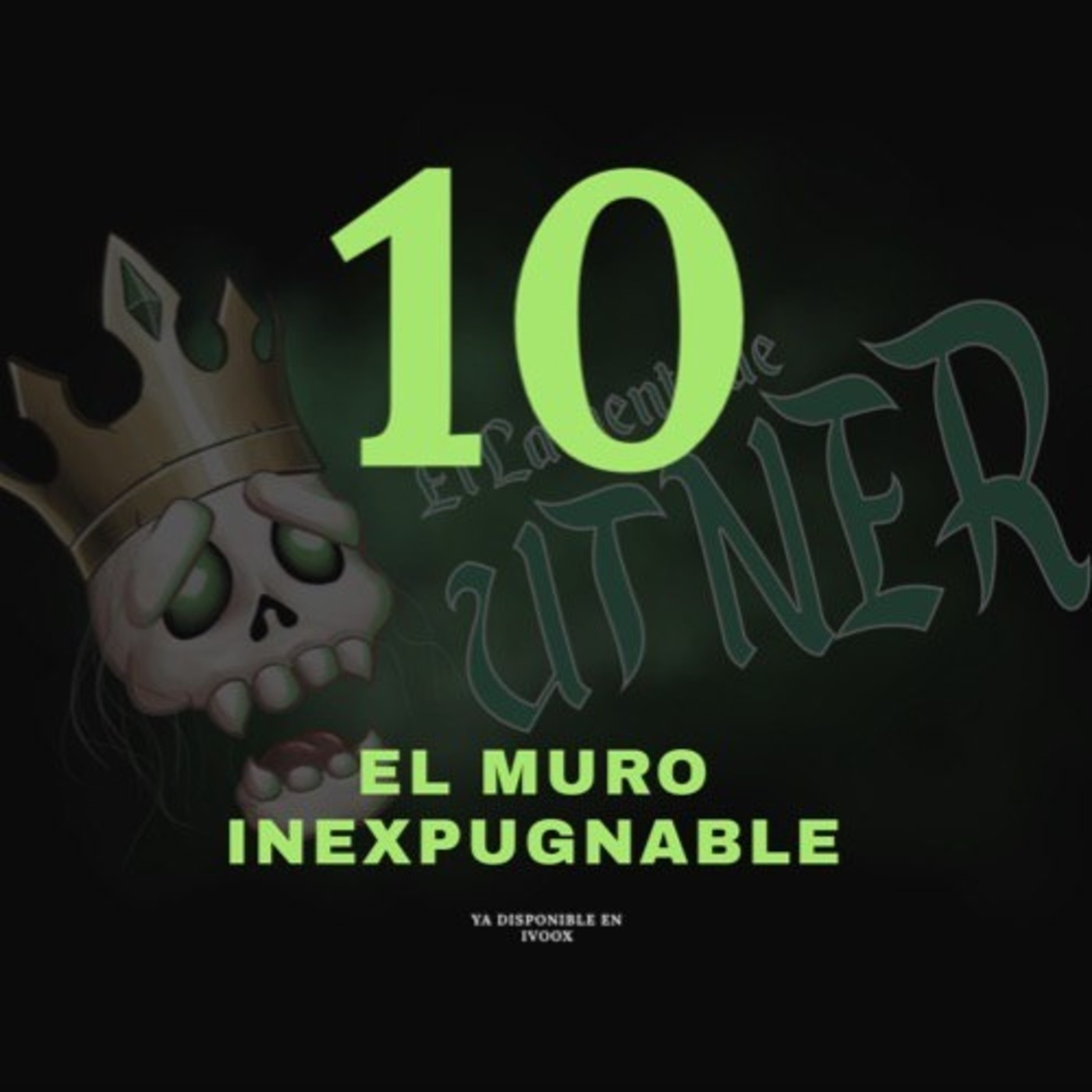 El Lamento de Utner - 10 - El Muro Inexpugnable