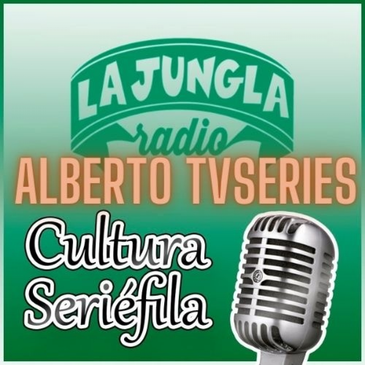 #33 Alberto TvSeries (Cultura Seriefila, La jungla radio)