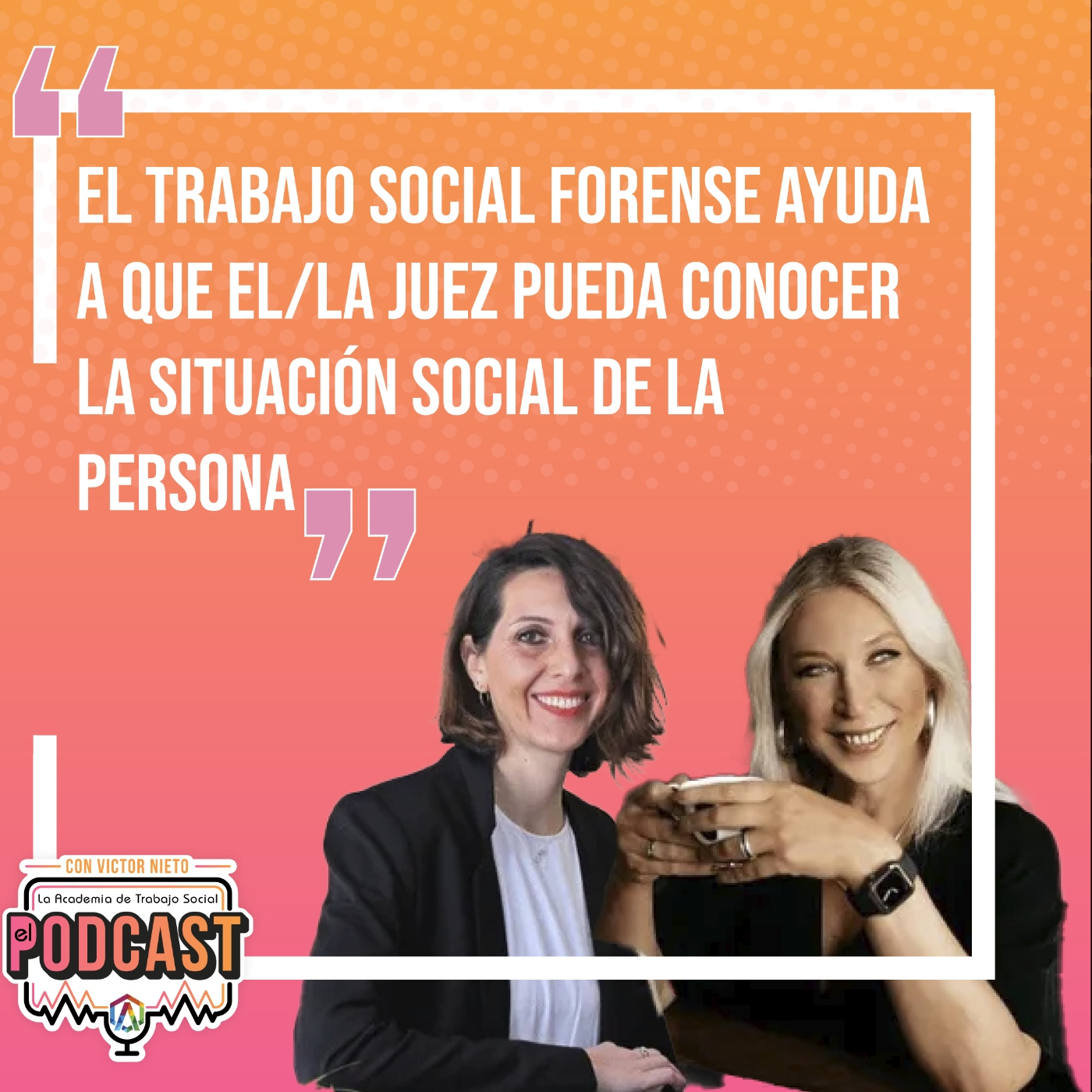 Trabajo Social Forense | La Academia de Trabajo Social 6×99
