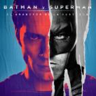 LODE 6x31 –Archivo Ligero– BATMAN v SUPERMAN