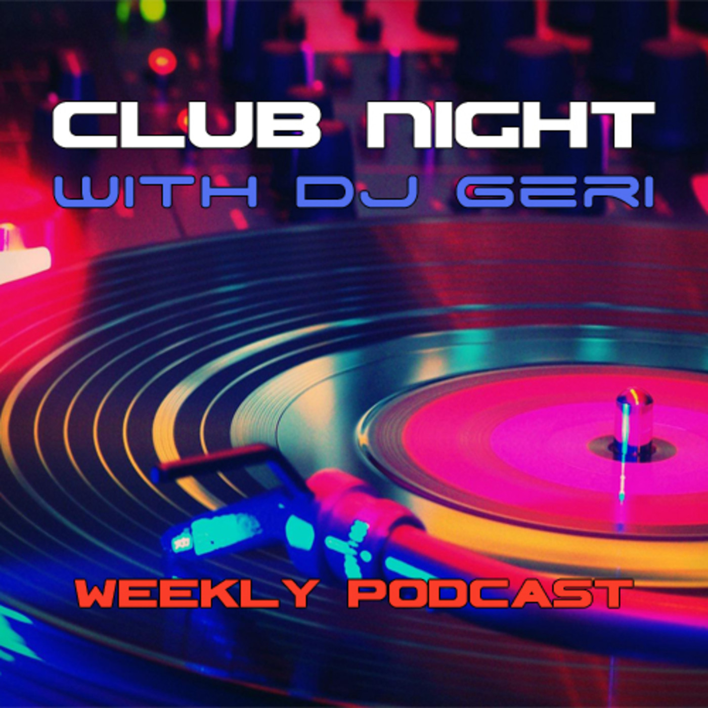 Club Night With DJ Geri 606 episode artwork