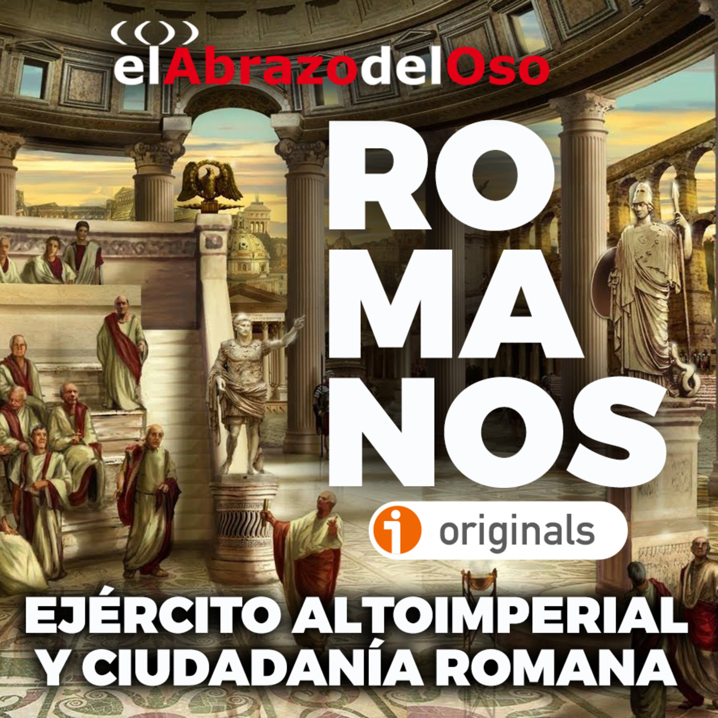 El Abrazo del Oso - Romanos: Ejército altoimperial y ciudadanía romana
