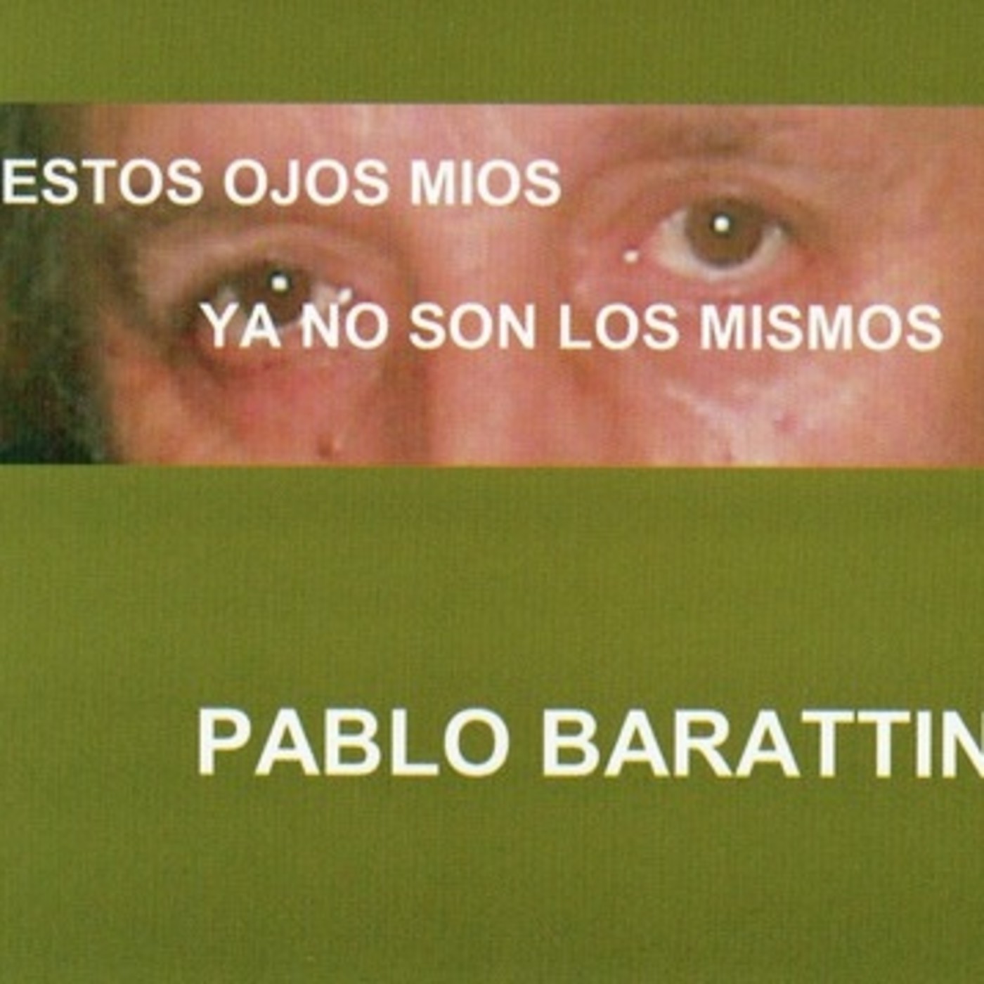 estos ojos míos ya no son los míos