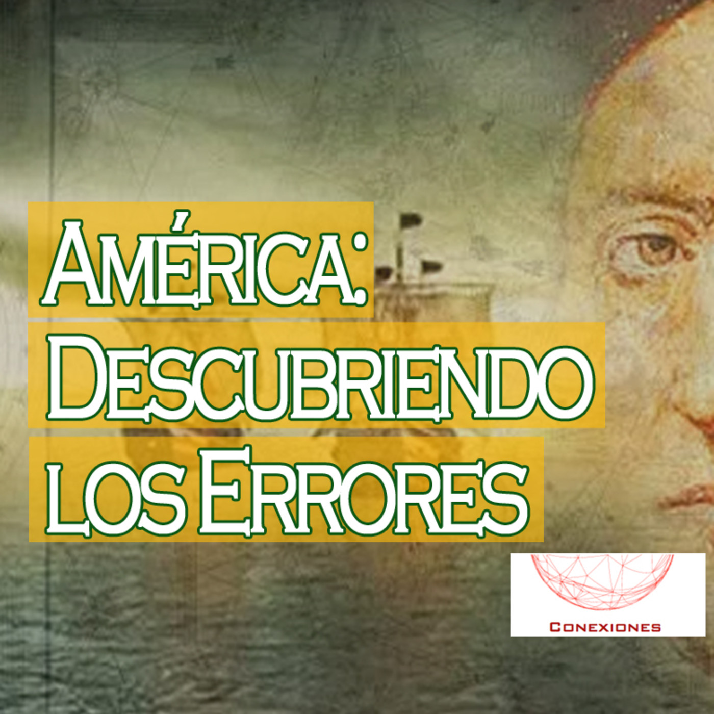Conexiones: América, Descubriendo los Errores episode artwork